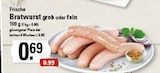 Frische Bratwurst grob oder fein im Angebot bei EDEKA in Stade Frische Bratwurst grob oder fein Angebote bei EDEKA Stade für 0,69 €