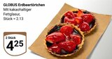 Erdbeertörtchen im Angebot bei GLOBUS in Weimar Erdbeertörtchen Angebote von GLOBUS bei GLOBUS Weimar für 2,13 €