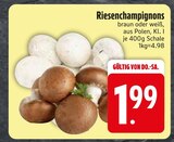 Riesenchampignons von  im aktuellen EDEKA Prospekt für 1,99 €
