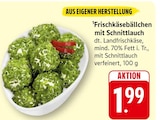 EDEKA Göcklingen - Frischkäsebällchen mit Schnittlauch Angebot im Prospekt Frischkäsebällchen mit Schnittlauch bei EDEKA im Göcklingen Prospekt für 1,99 €