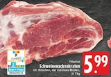 Aktuelle Braten Angebote bei E center in Duisburg Aktuelles Schweinenackenbraten Angebot bei E center in Duisburg ab 5,99 €