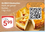 Käsekuchen Angebote von Globus bei GLOBUS Koblenz für 5,99 €