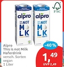 This is not Milk Haferdrink von Alpro für 1,49 € bei budni im Angebot This is not Milk Haferdrink von Alpro im aktuellen budni Prospekt