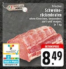 Aktuelles Frischer Schweinerückenbraten Angebot bei E center in Bonn ab 8,49 €