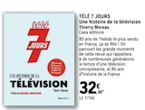 Télé 7 jours: Une histoire de la télévision - Casa éditions en promo chez E.Leclerc Aubervilliers à 32,95 €