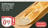GLOBUS - Baguette Angebot im Prospekt Baguette bei GLOBUS im Prospekt "" für 0,55 €