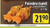 Putenbrustspieß Curry Kokos bei EDEKA im Ransbach-Baumbach Prospekt für 21,90 €