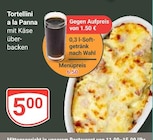 Aktuelles Tortellini a la Panna Angebot bei GLOBUS in Erfurt ab 5,00 €