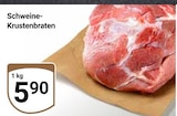 Aktuelles Schweine-Krustenbraten Angebot bei GLOBUS in Chemnitz ab 5,90 €