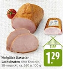 Hofglück Kasseler Lachsbraten Angebote bei EDEKA Bruchsal für 1,29 €