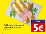 Delikatess Leberwurst bei famila Nordost im Stade Prospekt für 5,00 €