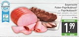 Aktuelle Pute Angebote bei EDEKA in Ingolstadt Aktuelles Puten-Paprikabrust Angebot bei EDEKA in Ingolstadt ab 1,99 €