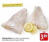 Kabeljaufilets für 3,49 € bei EDEKA im Angebot Kabeljaufilets im aktuellen EDEKA Prospekt