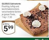 Sahnetorte im Angebot bei GLOBUS in Hoyerswerda Sahnetorte Angebote von Globus bei GLOBUS Hoyerswerda für 5,99 €