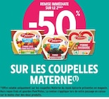 Intermarché Longeville-sur-Mer - Promo -50% REMISE IMMÉDIATE SUR LE 2ÈME SUR LES COUPELLES MATERNE Promo -50% REMISE IMMÉDIATE SUR LE 2ÈME SUR LES COUPELLES MATERNE à dans le catalogue Intermarché à Longeville-sur-Mer