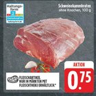 Schweinekammbraten bei EDEKA im Prospekt "" für 0,75 €