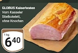 Aktuelles Kaiserbraten Angebot bei GLOBUS in Siegen (Universitätsstadt) ab 6,40 €