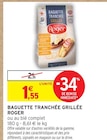 Baguette tranchée grillée - Roger en promo chez Intermarché Mérignac à 1,55 €