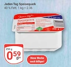 Speisequark Angebote von Jeden Tag bei GLOBUS Ludwigshafen für 0,59 €