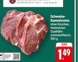Schweine-Kammbraten im Angebot bei E center in Neustadt Schweine-Kammbraten Angebote von Erzeugergemeinschaft Schwäbisch Hall bei E center Neustadt für 1,49 €