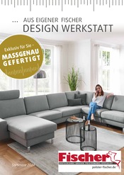 Aktueller Polstermöbel Fischer Möbel & Einrichtung Prospekt in Pfaffenhofen und Umgebung, "AUS EIGENER DESIGN WERKSTATT" mit 22 Seiten, 03.08.2025 - 10.08.2025