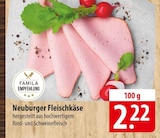 Neuburger Fleischkäse bei famila Nordost im Ribnitz-Damgarten Prospekt für 2,22 €