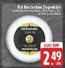 Ziegenkäse Angebote von Old Amsterdam bei E center Bocholt für 2,49 €