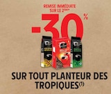 Promo -30 % remise immédiate sur le 2ème sur tout planteur des tropiques à  dans le catalogue Intermarché à Gardanne