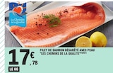 Filet de saumon désarêté avec peau - Les Chemins de la Qualité en promo chez E.Leclerc Vincennes à 17,78 €