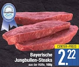 Aktuelle Steak Angebote bei E center in Regensburg Aktuelles Bayerische Jungbullen-Steaks Angebot bei E center in Regensburg ab 2,22 €