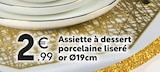 Assiette à dessert porcelaine liseré or Ø19cm en promo chez Maxi Bazar Asnières-sur-Seine à 2,99 €