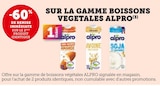 -60% de remise immédiate sur le 2ème produit identique sur la gamme boissons végétales Alpro - Alpro dans le catalogue U Express