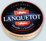 Camembert au lait thermisé - LANQUETOT en promo chez Super U Clermont-Ferrand à 2,13 €