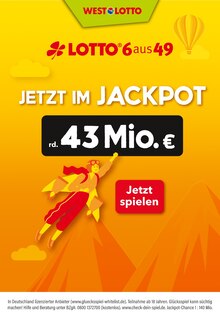 Aktueller Westlotto Prospekt Aktueller Westlotto Prospekt "Jetzt im Jackpot rd. 43 Mio. €" mit 1 Seite
