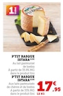 P'tit Basque - Istara en promo chez Super U Valence à 17,95 €