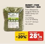 Foin Timothy - 3kg - Bunny - Animalis Foin Timothy - 3kg - Bunny à 28,79 € dans le catalogue Animalis