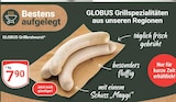 Grillbratwurst im Angebot bei GLOBUS in Trier Grillbratwurst Angebote von GLOBUS bei GLOBUS Trier für 7,90 €
