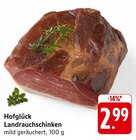 Landrauchschinken Angebote von Hofglück bei EDEKA Saarlouis für 2,99 €