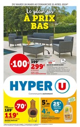 Catalogue Supermarchés Hyper U en cours à Challans et alentours, Le plein air à prix bas, 44 pages, 26/03/2024 - 21/04/2024
