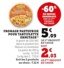 Fromage Pasteurisé Pour Tartiflette - Ermitage dans le catalogue Super U