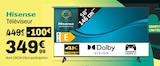 Téléviseur 58" 146 cm 4K Ultra HD Dolby Vision Gaming HDMI 2.1 - HISENSE - But à Saint-Ouen Téléviseur 58" 146 cm 4K Ultra HD Dolby Vision Gaming HDMI 2.1 - HISENSE en promo chez But Saint-Ouen à 349,99 €
