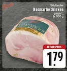 Südtiroler Rosmarinschinken bei EDEKA im  Prospekt für 1,79 €