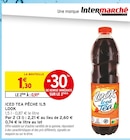 Iced tea pêche 1l5 - LOOK en promo chez Intermarché Contact Iced tea pêche 1l5 - LOOK dans le catalogue Intermarché Contact
