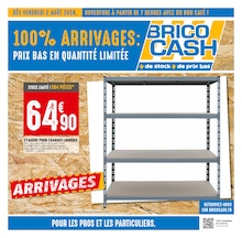 Prospectus Brico Cash à Bollène, "100% ARRIVAGES : PRIX BAS EN QUANTITÉ LIMITÉE", 8 pages, 02/08/2024 - 15/08/2024