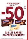 Intermarché Charolles - Promo -50% REMISE IMMÉDIATE SUR LE 2ÈME SUR LES BARRES GLACÉES SNICKERS Promo -50% REMISE IMMÉDIATE SUR LE 2ÈME SUR LES BARRES GLACÉES SNICKERS à dans le catalogue Intermarché à Charolles