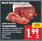Serranoschinken von EDEKA Herzstücke für 1,99 € bei EDEKA im Angebot Serranoschinken von EDEKA Herzstücke im aktuellen EDEKA Prospekt