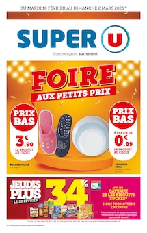 Prospectus Super U à Colomiers, "FOIRE AUX PETITS PRIX", 36 pages de promos valables du 18/02/2025 au 02/03/2025