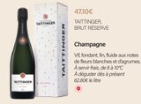Champagne - TAITTINGER, BRUT RÉSERVE - Monoprix Bordeaux Saint Christoly à Le Bouscat Champagne - TAITTINGER, BRUT RÉSERVE en promo chez Monoprix Bordeaux Saint Christoly Le Bouscat à 47,10 €