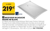 Receveur de douche résine HD blanc - Tout Faire à Grenoble Receveur de douche résine HD blanc en promo chez Tout Faire Grenoble à 219,00 €