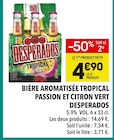 Bière aromatisée tropical passion et citron vert - Desperados en promo chez Supeco Lille à 4,90 €